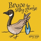 Bruce the Silly Goose (Paperback) | Hooked