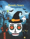 Beauty Scary Coloring Books For Adults: A Goregeous Stress Relieving Horror Coloring Book. By Shirley Daniel Cover Image