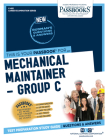 Mechanical Maintainer -Group C (C-485): Passbooks Study Guide (Career Examination Series #485) By National Learning Corporation Cover Image