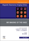 MR Imaging of the Knee, an Issue of Magnetic Resonance Imaging Clinics of North America: Volume 30-2 (Clinics: Internal Medicine #30) By Mk Jesse (Editor) Cover Image