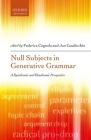 Null Subjects in Generative Grammar: A Synchronic and Diachronic Perspective By Federica Cognola (Editor), Jan Casalicchio (Editor) Cover Image