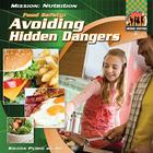 Food Safety: Avoiding Hidden Dangers: Avoiding Hidden Dangers (Mission: Nutrition) By Kristin Petrie Cover Image