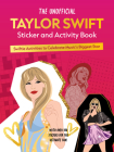 The Unofficial Taylor Swift Sticker and Activity Book: Swiftie Activities to Celebrate the World's Biggest Star By Editors of Chartwell Books Cover Image
