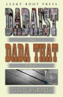 Dadaist and Dada That By Djelloul Marbrook Cover Image