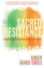 Sacred Resistance: A Practical Guide to Christian Witness and Dissent Cover Image
