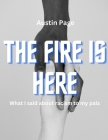 The Fire is Here: What I Said About Racism to my Pals By Austin Page Cover Image