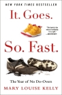 It. Goes. So. Fast.: The Year of No Do-Overs Cover Image