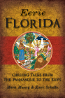 Eerie Florida: Chilling Tales from the Panhandle to the Keys (American Legends) Cover Image