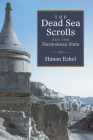 Dead Sea Scrolls and the Hasmonean State (Series of Studies on the Ancient Period) By Hanan Eshel, David Louvish (Translator), Aryeh Amihay (Translator) Cover Image