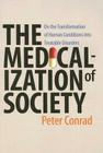 Medicalization of Society: On the Transformation of Human Conditions Into Treatable Disorders Cover Image
