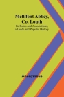 Mellifont Abbey, Co. Louth; Its Ruins and Associations, a Guide and Popular History Cover Image