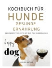 KOCHBUCH FÜR HUNDE - GESUNDE ERNÄHRUNG -25 HUNDEFUTTERREZEPTE mit Reis zum Selbermachen Cover Image