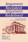 Argument Revisited; Argument Redefined: Negotiating Meaning in the Composition Classroom By Barbara A. Emmel (Editor), Paula Resch (Editor), Deborah Tenney (Editor) Cover Image