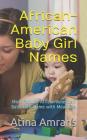African-American Baby Girl Names: Most Popular African-American Baby Girls Name with Meanings By Atina Amrahs Cover Image