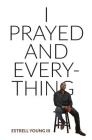 I Prayed and Everything Cover Image