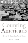 Counting Americans: How the US Census Classified the Nation By Paul Schor Cover Image