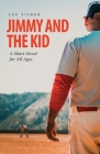 Jimmy and the Kid By Lee Silber Cover Image