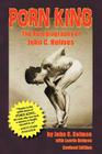 Porn King - The Autobiography of John Holmes By John Holmes, Laurie Holmes (Preface by) Cover Image