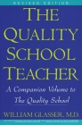 Quality School Teacher RI By William Glasser, M.D. Cover Image