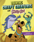 Drawing Creepy Creatures with Scooby-Doo! Cover Image