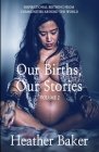 Our Births, Our Stories Volume 2 Cover Image