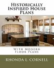 Historically Inspired House Plans with Modern Floor Plans By Rhonda L. Cornell Cover Image