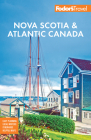 Fodor's Nova Scotia & Atlantic Canada: With New Brunswick, Prince Edward Island, & Newfoundland (Full-Color Travel Guide) By Fodor's Travel Guides Cover Image