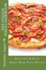 The Italian Pizza Cookbook - Delicious & Tasty Home-Made Pizza Recipes By Jennifer James Cover Image