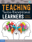 Teaching Twice-Exceptional Learners in Today’s Classroom (Free Spirit Professional™) By Emily Kircher-Morris, M.A., M.Ed., LPC Cover Image