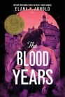The Blood Years By Elana K. Arnold Cover Image