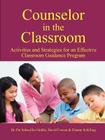 Counselor in the Classroom, Activities and Strategies for an Effective Classroom Guidance Program Cover Image