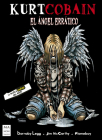 Kurt Cobain: El ángel errático (La novela gráfica del rock) By Barnaby Legg, Jim McCarthy Cover Image