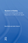 Illusions of Safety: Culture and Earthquake Hazard Response in California and Japan Cover Image