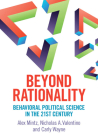 Beyond Rationality: Behavioral Political Science in the 21st Century Cover Image