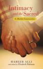 Intimacy and the Sacred: In Muslim Communities By Habeeb Alli Cover Image