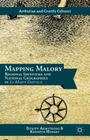 Mapping Malory: Regional Identities and National Geographies in Le Morte Darthur (Arthurian and Courtly Cultures) By D. Armstrong, K. Hodges Cover Image