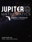 Algebra 1 Workbook: Jupitermath.org By William Grant Johnston Cover Image