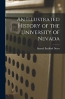 An Illustrated History of the University of Nevada By Samuel Bradford B. 1875 Doten (Created by) Cover Image