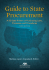 Guide to State Procurement: A 50-State Primer on Purchasing Laws, Processes, and Procedures, Third Edition By Melissa Javon Copeland (Editor) Cover Image