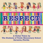 Respect, A Global Vision by The Students of Tuttle Elementary School Cover Image