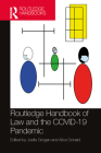 Routledge Handbook of Law and the COVID-19 Pandemic By Joelle Grogan (Editor), Alice Donald (Editor) Cover Image