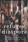 Refugee Diaspora: Missions Amid the Greatest Humanitarian Crisis of the World By Sam George, Miriam Adeney Cover Image