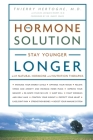 The Hormone Solution: Stay Younger Longer with Natural Hormone and Nutrition Therapies Cover Image