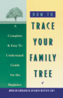 How to Trace Your Family Tree: A Complete & Easy- to-Understand Guide for the Beginner By American Genealogy Institute Cover Image