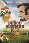Blood Summer 1862 By Robert Hauser Cover Image