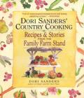 Dori Sanders' Country Cooking: Recipes and Stories from the Family Farm Stand By Dori Sanders Cover Image
