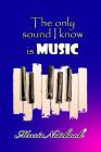 Music Noteboook: The Only Sound I Know Is MUSIC By MM Music Sheet Cover Image