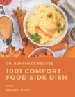 Oh! 1001 Homemade Comfort Food Side Dish Recipes: Start a New Cooking Chapter with Homemade Comfort Food Side Dish Cookbook! By Sandra Rapp Cover Image