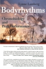 Bodyrhythms: Chronobiology and Peak Performance By Lynne Lamberg, William C. Dement (Foreword by) Cover Image