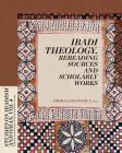 Ibadi Theology. Rereading Sources and Scholarly Works (Studies on Ibadism and Oman #4) Cover Image
